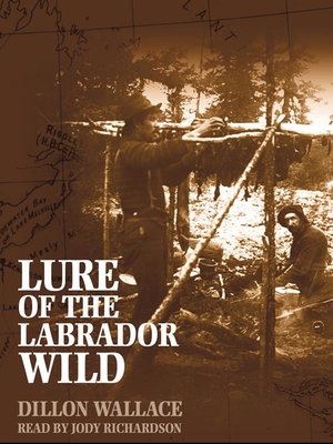 Lure of the Labrador Wild - Audiobook